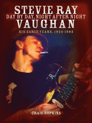 Stevie Ray Vaughan: Day by Day, Night After Night 1