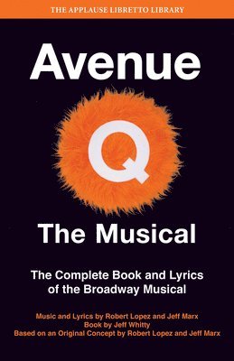 bokomslag Avenue Q: The Musical: The Complete Book and Lyrics of the Broadway Musical