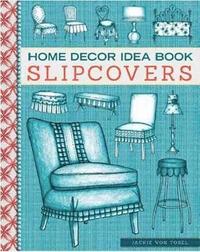 bokomslag Home Decor Idea Book Slipcovers