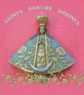 Saints, Santos, Shrines