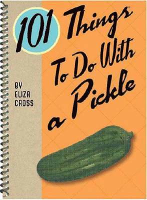 101 Things to do with a Pickle
