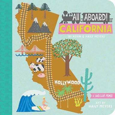 bokomslag All Aboard! California:  A Landscape Primer