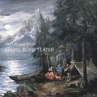 bokomslag Life and Art of Archie Boyd Teater