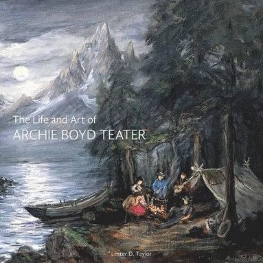 bokomslag Life and Art of Archie Boyd Teater