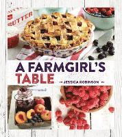 Jessica Robinson - Farmgirl's Table, Inbunden