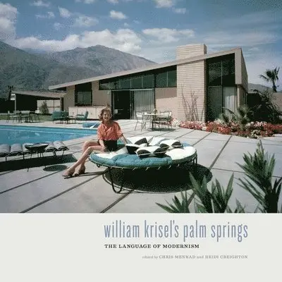 Heidi Creighton, Chris Menrad - William Krisel's Palm Springs: The Language of Modernism, Inbunden. Tillgänglighet: Lägg i varukorg