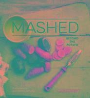 bokomslag Mashed: Beyond the Potato