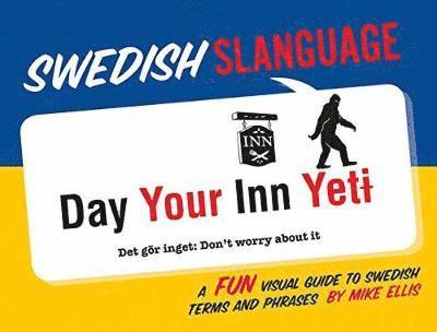 Swedish Slanguage: A Fun Visual Guide to Swedish Terms and Phrases 1