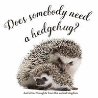 bokomslag Does Somebody Need a Hedgehug?