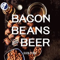 bokomslag Bacon, Beans, and Beer