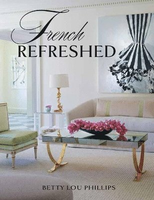 Betty Lou Phillips - French Refreshed, Inbunden