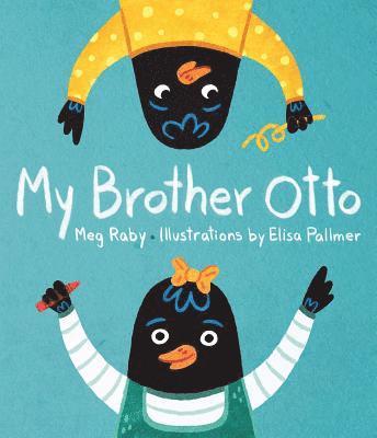 Elisa Pallmer, Meg Raby - My Brother Otto, Inbunden