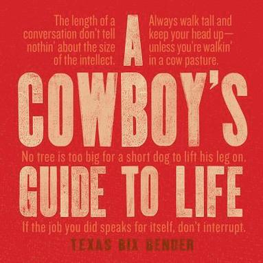 bokomslag A Cowboy's Guide to Life