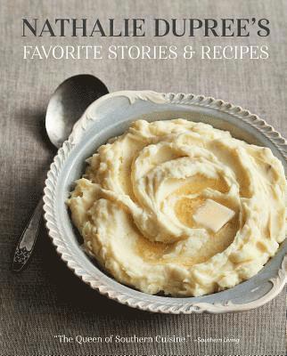Nathalie Dupree, Cynthia Graubart - Nathalie Dupree's Favorite Recipes and Stories, Inbunden