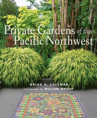 bokomslag Private Gardens of the Pacific Northwest