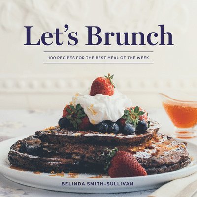 Belinda Smith-Sullivan - Let's Brunch, Inbunden