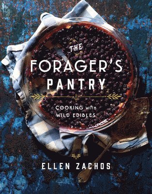 The Forager's Pantry: Cooking with Wild Edibles