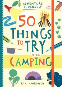 bokomslag Adventure Journal: 50 Things to Try Camping