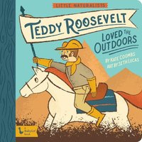 bokomslag Little Naturalists: Teddy Roosevelt Loved the Outdoors