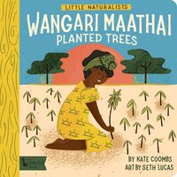 bokomslag Little Naturalists: Wangari Maathai Planted Trees