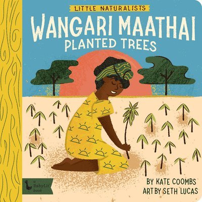 Little Naturalists: Wangari Maathai Planted Trees 1