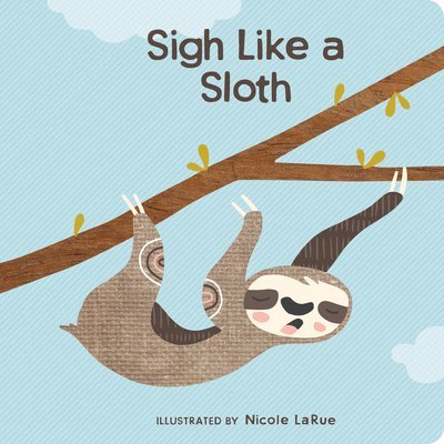Nicole LaRue - Sigh Like a Sloth, Kartonnage