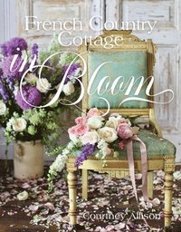 bokomslag French Country Cottage in Bloom