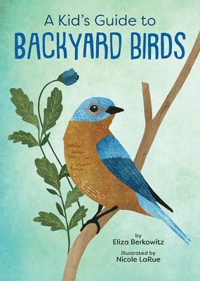 bokomslag Kid's Guide to Backyard Birds