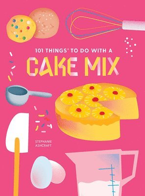 101 Things to do with a Cake Mix, new edition 1