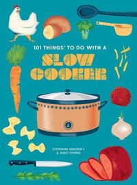 bokomslag 101 Things to do with a Slow Cooker, new edition