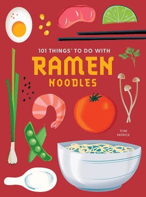 Toni Patrick - 101 Things to do with Ramen Noodles, new edition, Häftad