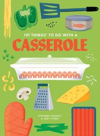 bokomslag 101 Things to do with a Casserole, new edition