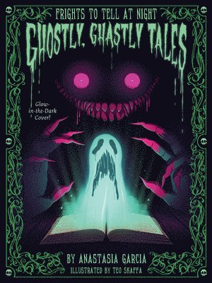 Anastasia Garcia, Teo Skaffa - Ghostly, Ghastly Tales, Inbunden