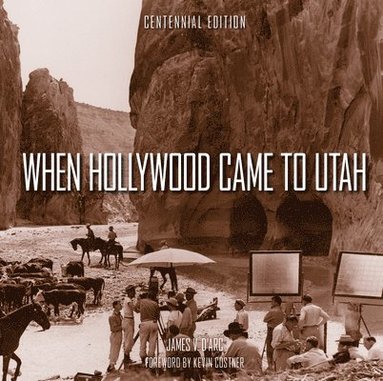 bokomslag When Hollywood Came to Utah Centennial Edition