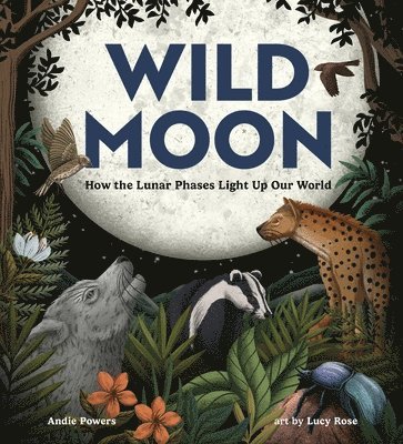 Andie Powers, Lucy Rose - Wild Moon, Inbunden