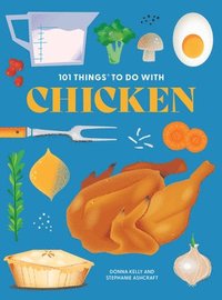 bokomslag 101 Things to Do With Chicken