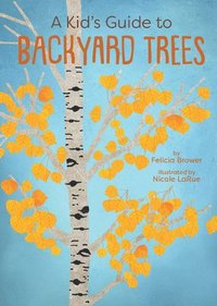 bokomslag A Kid's Guide to Backyard Trees