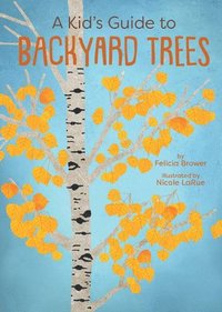 bokomslag A Kids Guide to Backyard Trees