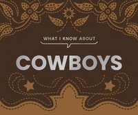 bokomslag What I Know about Cowboys