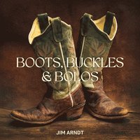 bokomslag Boots, Buckles & Bolos