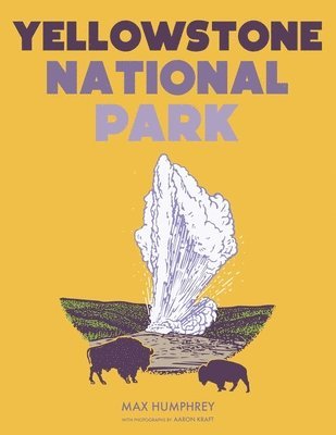 Max Humphrey - Yellowstone National Park, Inbunden