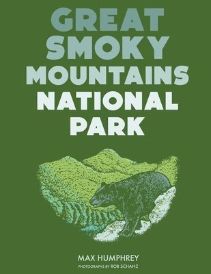 Max Humphrey - Great Smoky Mountains National Park, Inbunden