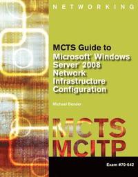 bokomslag MCTS Guide To Microsoft Windows Server 2008 Network Infrastructure Configuration 70-642 Book/CD Package