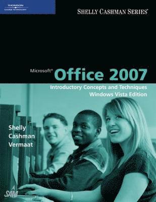 Microsoft Office 2007: Introductory Concepts and Techniques, Windows Vista Edition