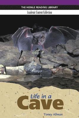 Life in a Cave: Heinle Reading Library, Academic Content Collection: Heinle Reading Library