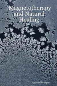 bokomslag Magnetotherapy and Natural Healing