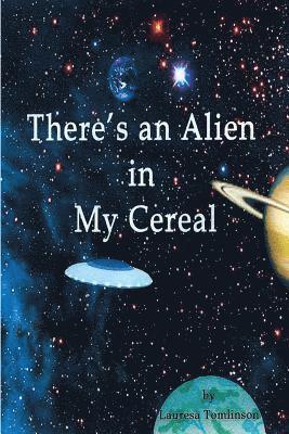 bokomslag There's an Alien in My Cereal