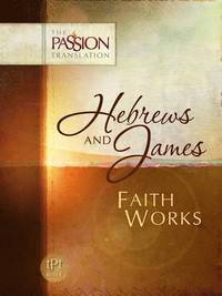 bokomslag Hebrews & James: Faith Works