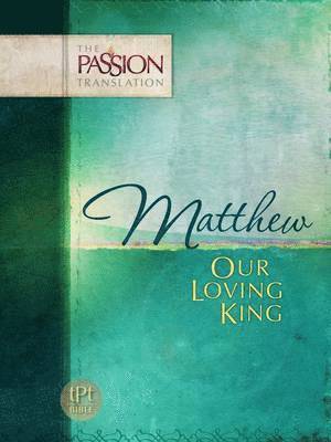 Simmons, B: Matthew: Our Loving King-OE