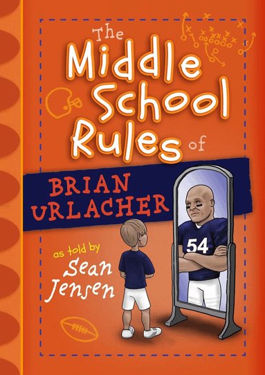 Sean Jensen - Middle School Rules of Brian Urlacher, Inbunden